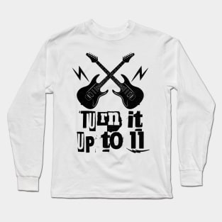 Turn It Up To 11 Rock N Roll Guitarist Long Sleeve T-Shirt